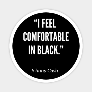 I feel comfortable in black | Johnny Cash Magnet